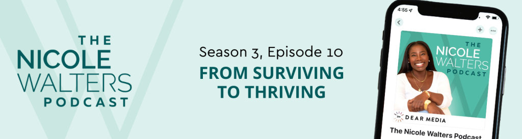 Season 3, Episode 10: From Surviving to Thriving