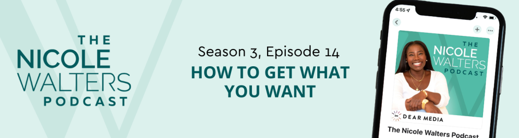 Season 3, Episode 14: How to get what you want