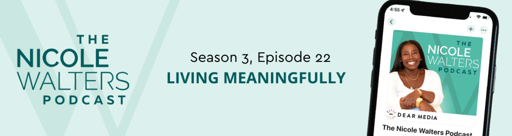 Season 3, Episode 22: Living Meaningfully