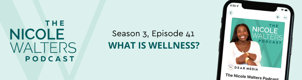 Season 3, Episode 41: What is Wellness?