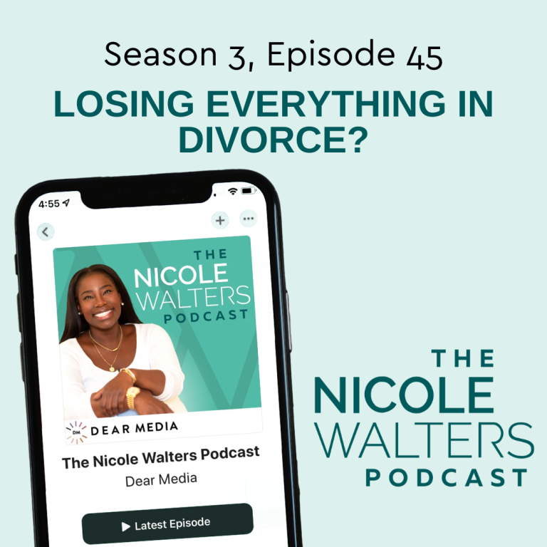 Season 3, Episode 45: Losing Everything in Divorce?