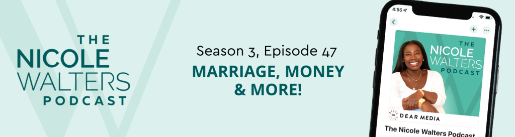 Season 3, Episode 47: Marriage, Money & More!