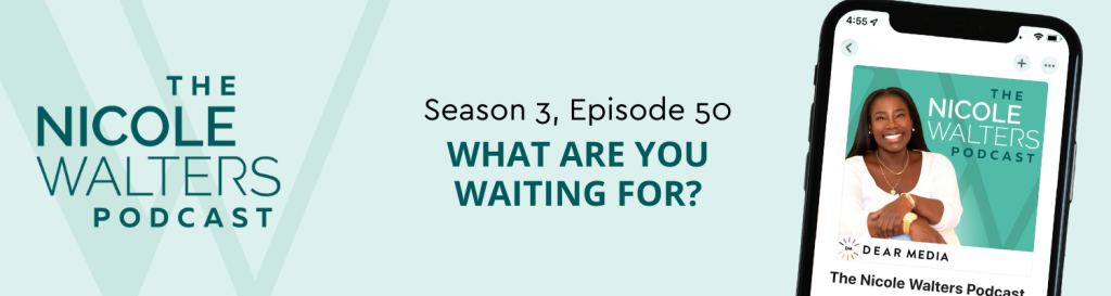 Season 3, Episode 50: What are you waiting for?